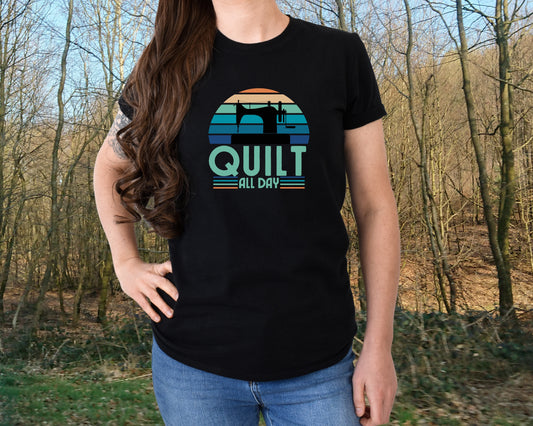 Quilt All Day, fun, sunset tee for Quilters