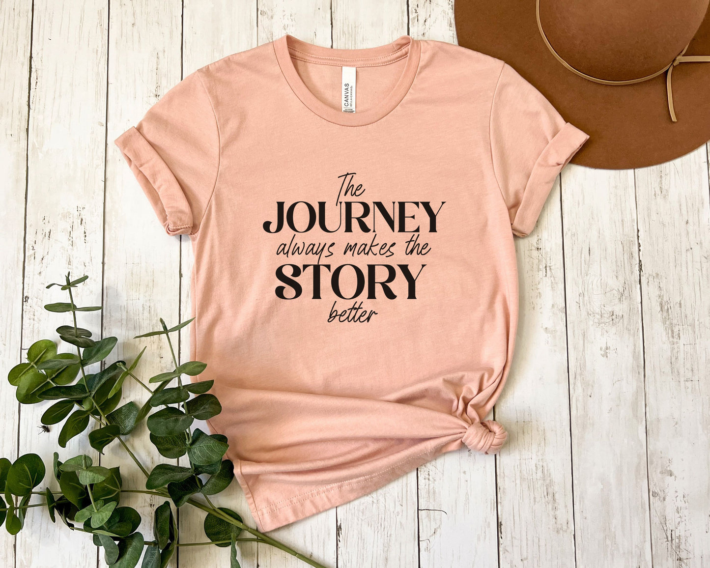 The Journey Always Makes the Story Better Inspirational T-shirt