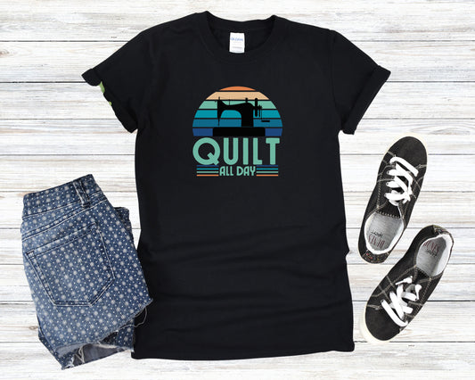 Quilt All Day, fun, sunset tee for Quilters