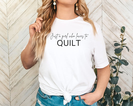 Just a Girl Who Loves to Quilt, T-shirt