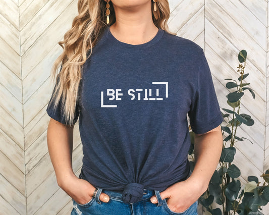 Be Still Inspirational T-shirt